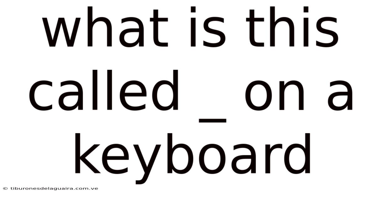 What Is This Called _ On A Keyboard