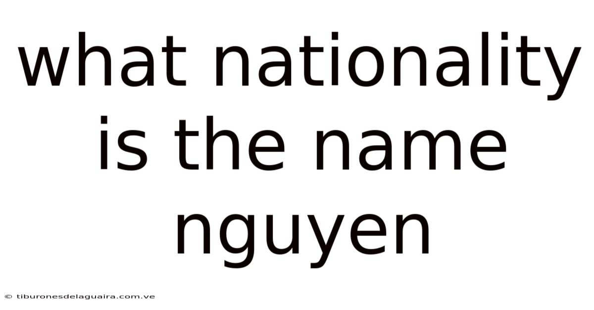 What Nationality Is The Name Nguyen