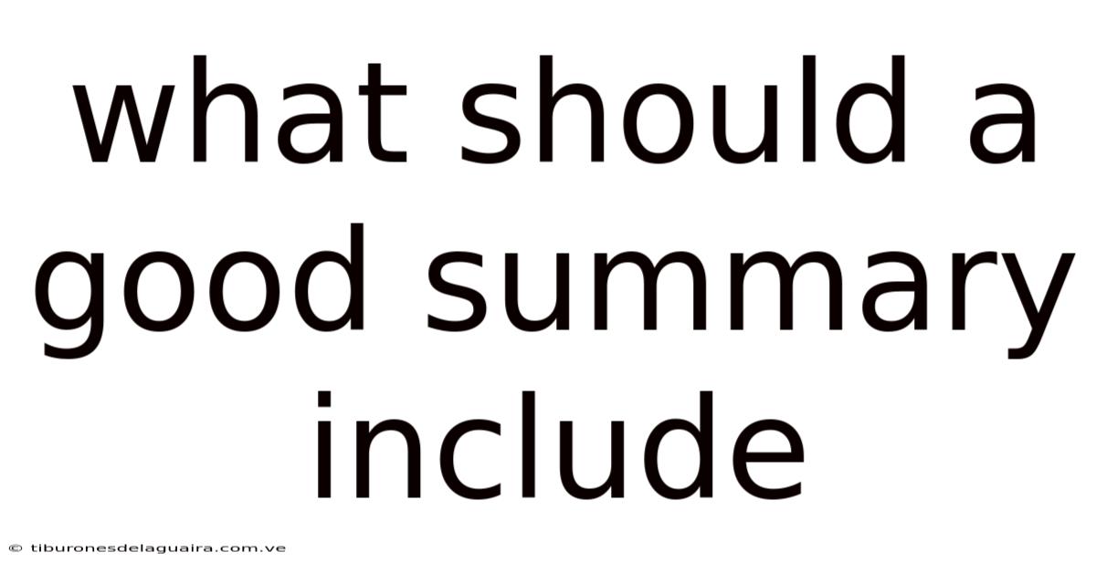What Should A Good Summary Include