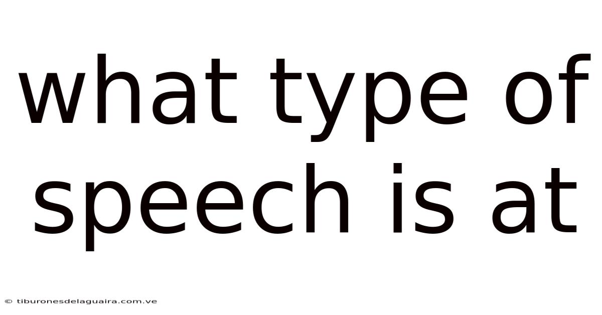 What Type Of Speech Is At