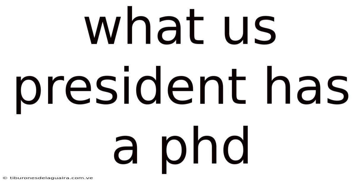 What Us President Has A Phd