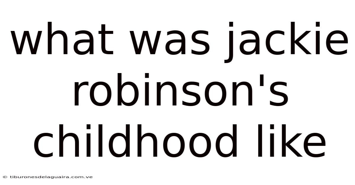 What Was Jackie Robinson's Childhood Like