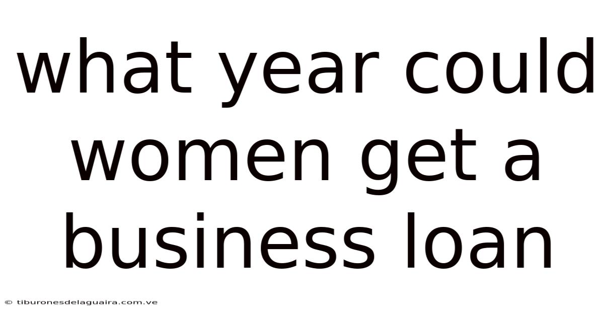 What Year Could Women Get A Business Loan