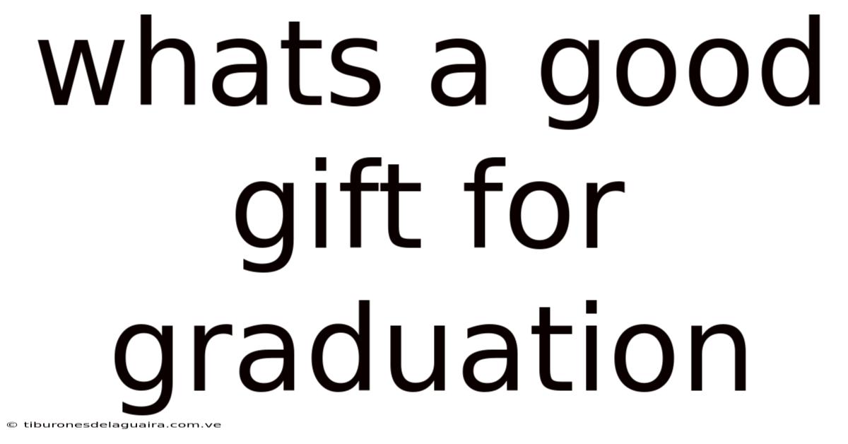 Whats A Good Gift For Graduation