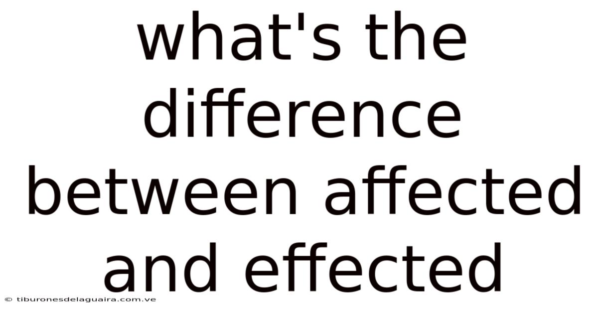 What's The Difference Between Affected And Effected