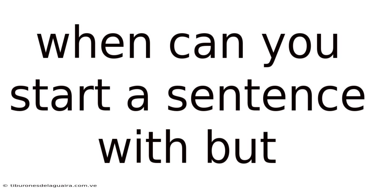 When Can You Start A Sentence With But