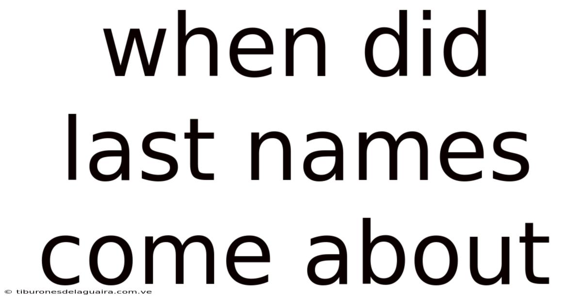 When Did Last Names Come About