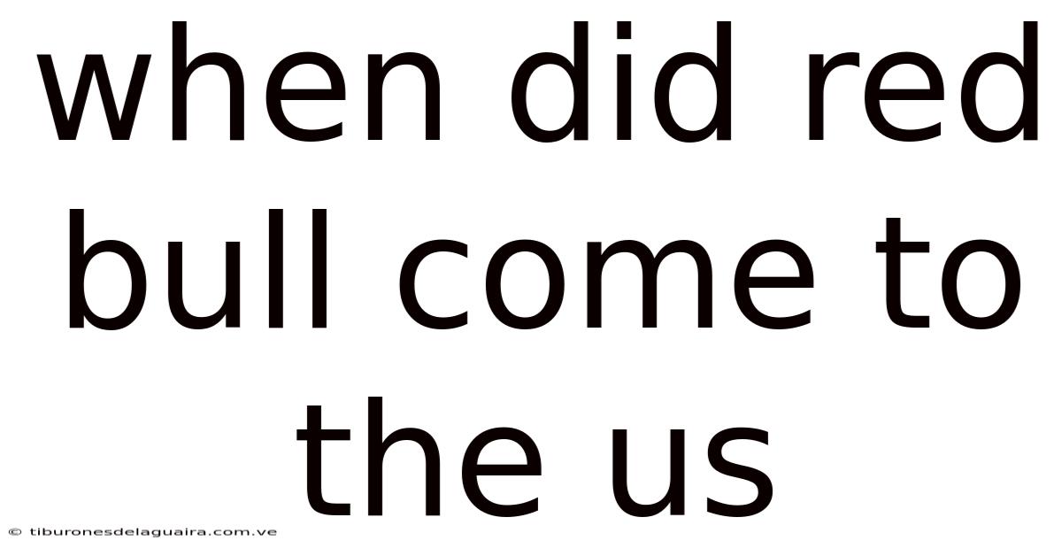 When Did Red Bull Come To The Us