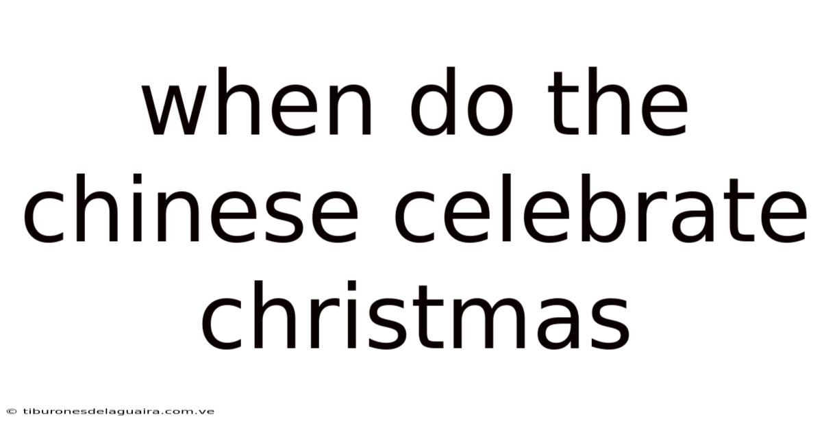 When Do The Chinese Celebrate Christmas