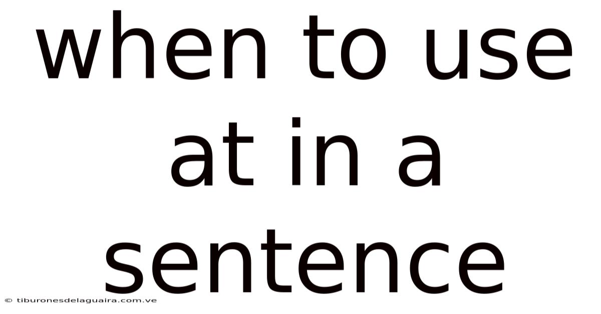When To Use At In A Sentence