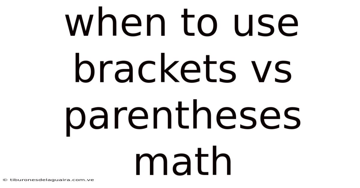 When To Use Brackets Vs Parentheses Math