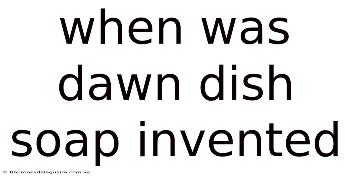 When Was Dawn Dish Soap Invented