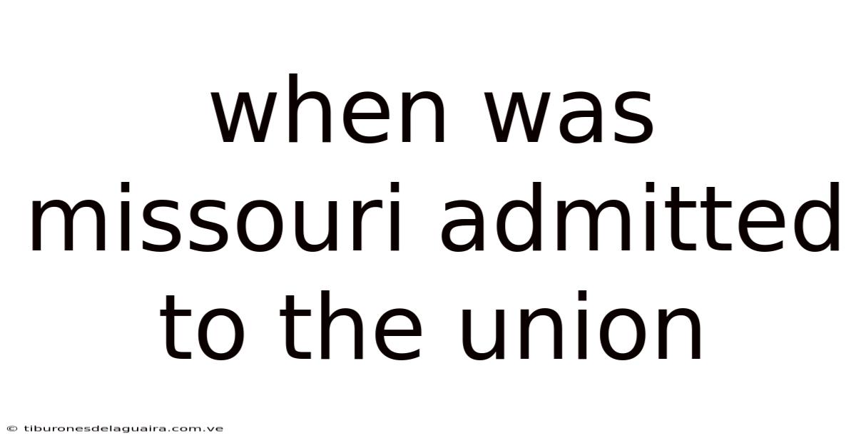 When Was Missouri Admitted To The Union