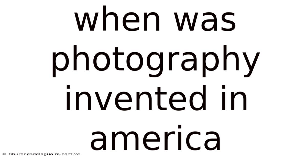 When Was Photography Invented In America