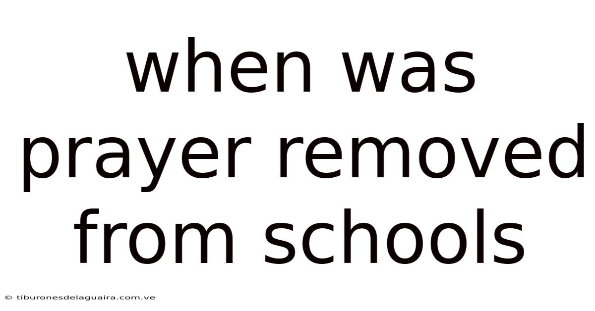 When Was Prayer Removed From Schools