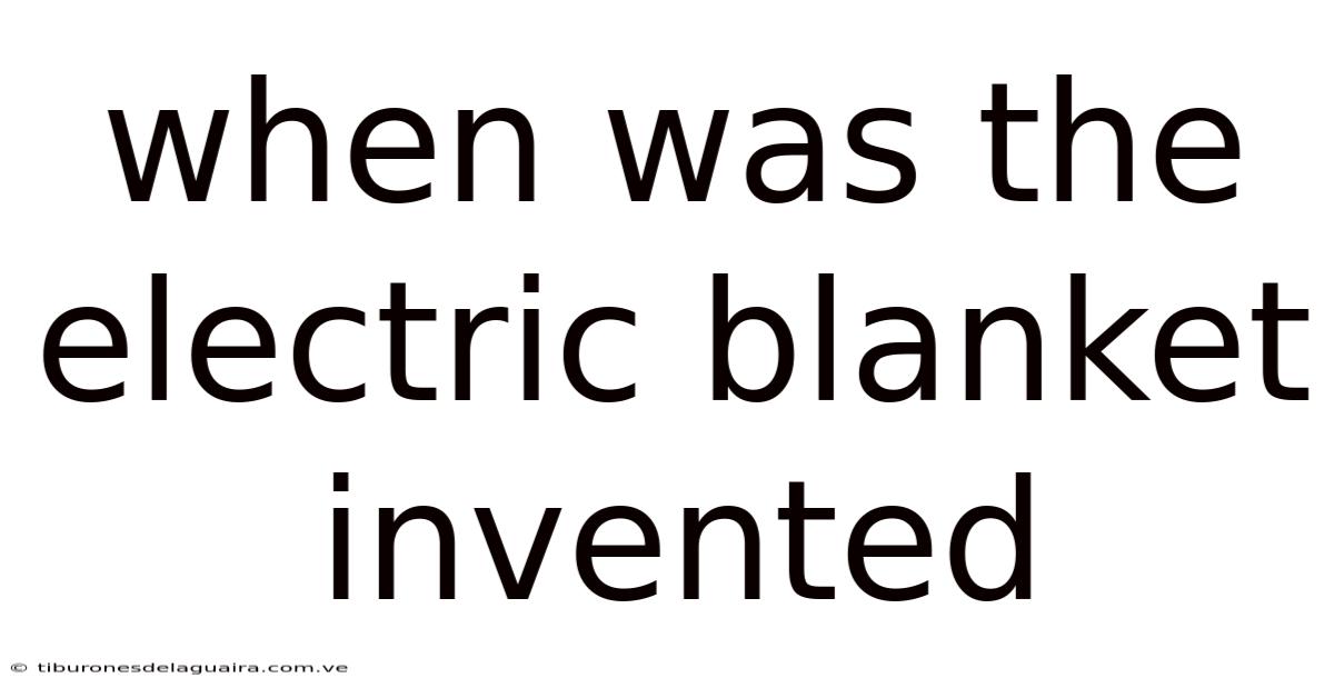 When Was The Electric Blanket Invented