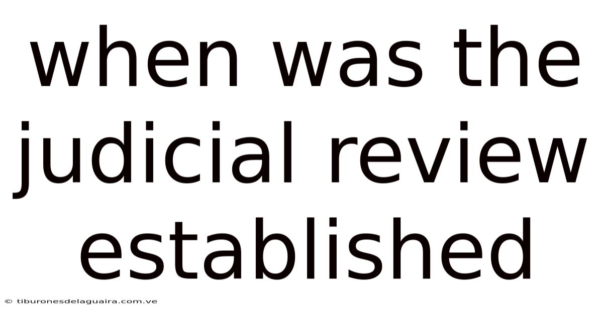 When Was The Judicial Review Established