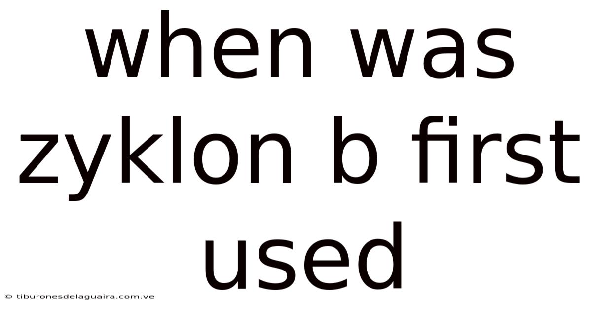 When Was Zyklon B First Used