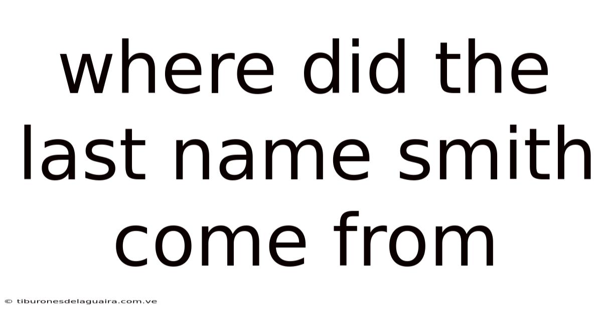 Where Did The Last Name Smith Come From