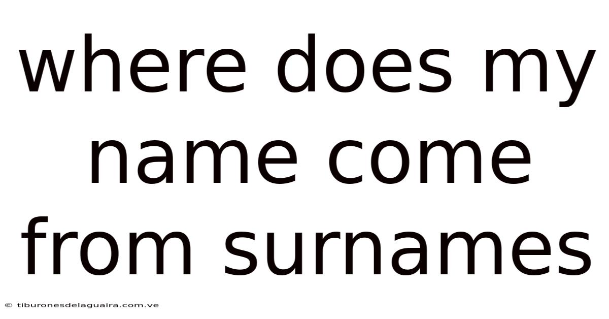 Where Does My Name Come From Surnames