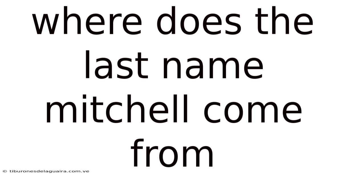 Where Does The Last Name Mitchell Come From