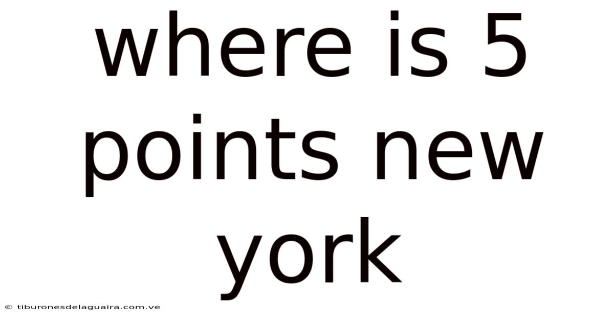 Where Is 5 Points New York