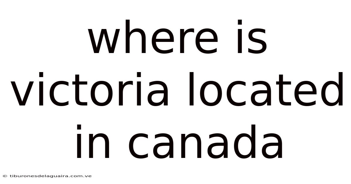 Where Is Victoria Located In Canada