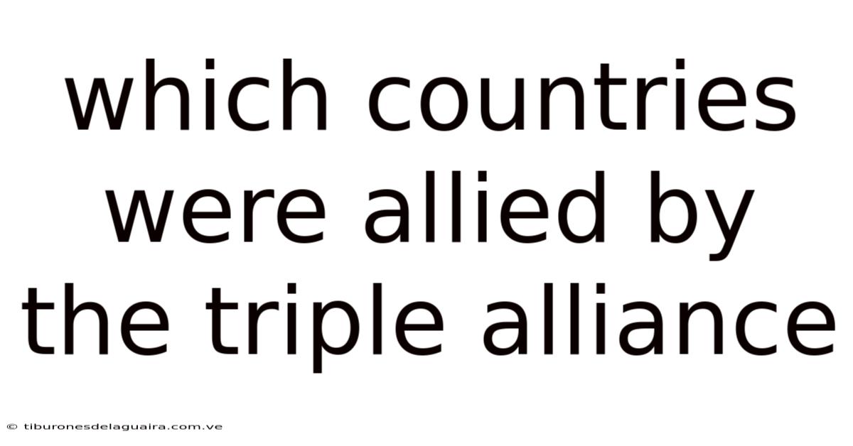 Which Countries Were Allied By The Triple Alliance