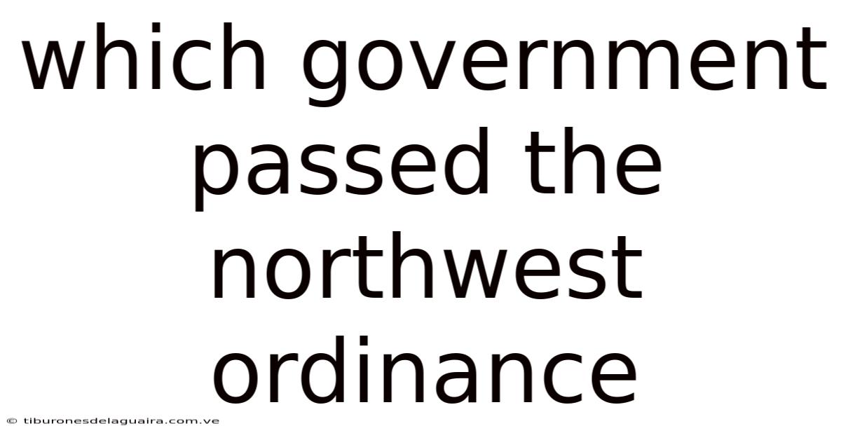 Which Government Passed The Northwest Ordinance
