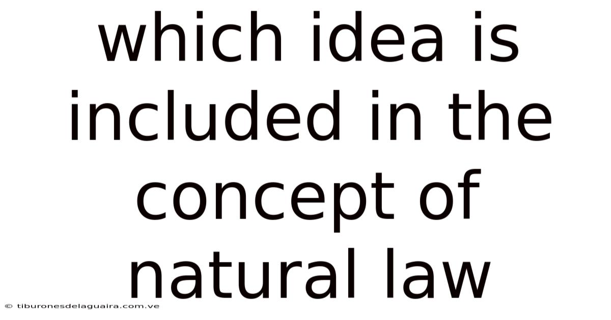 Which Idea Is Included In The Concept Of Natural Law