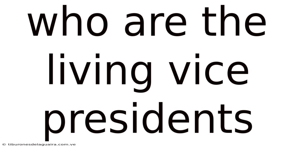 Who Are The Living Vice Presidents