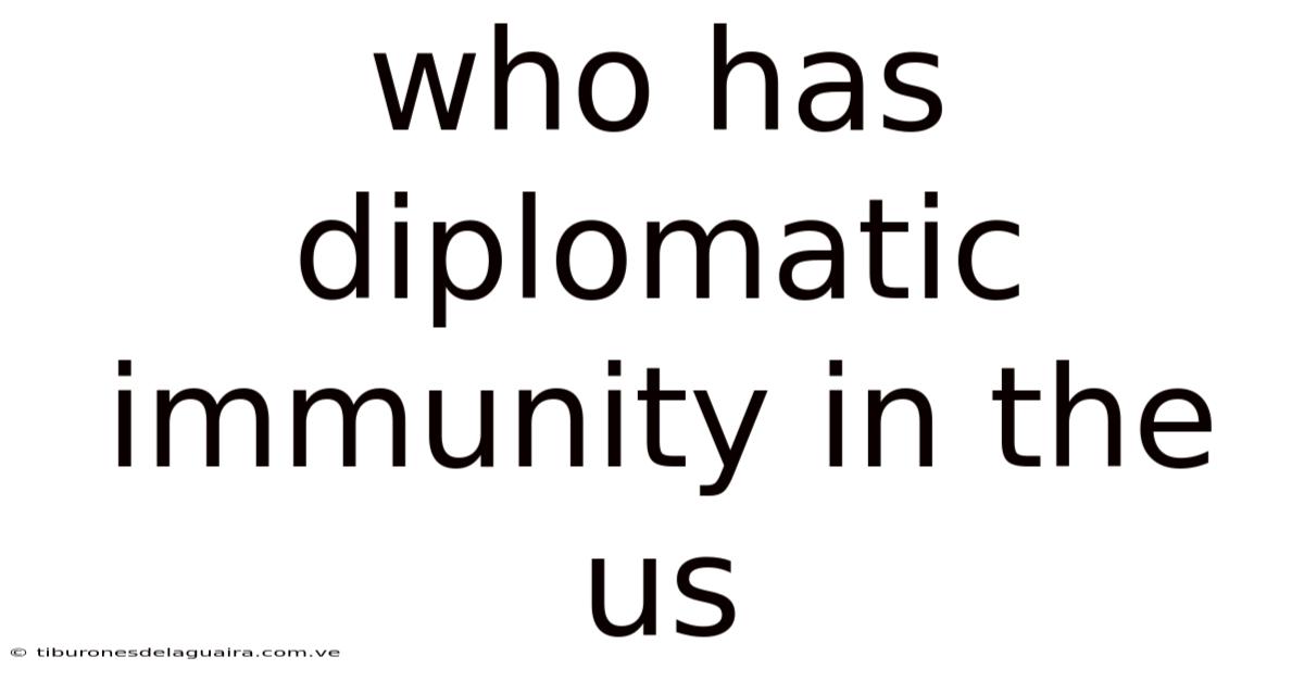 Who Has Diplomatic Immunity In The Us