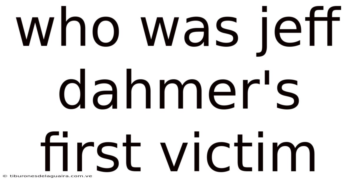 Who Was Jeff Dahmer's First Victim