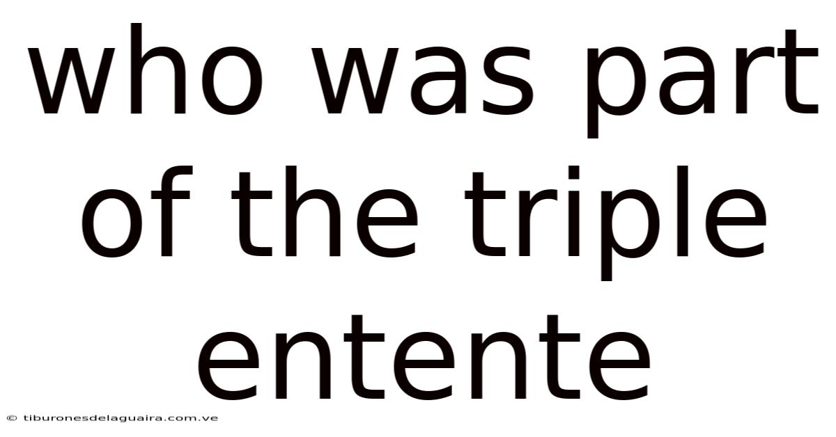 Who Was Part Of The Triple Entente