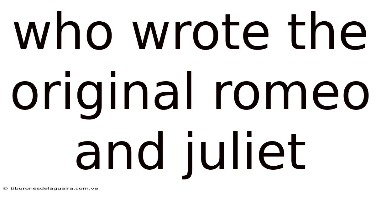 Who Wrote The Original Romeo And Juliet