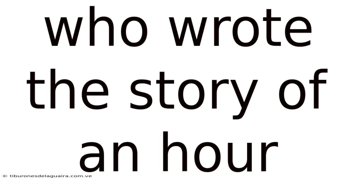 Who Wrote The Story Of An Hour