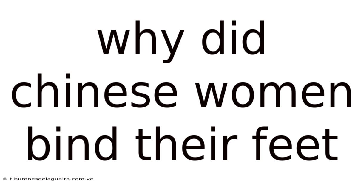 Why Did Chinese Women Bind Their Feet