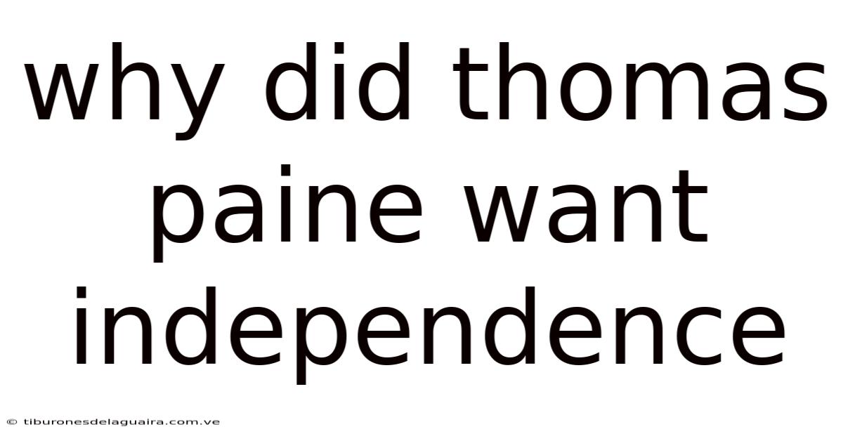 Why Did Thomas Paine Want Independence