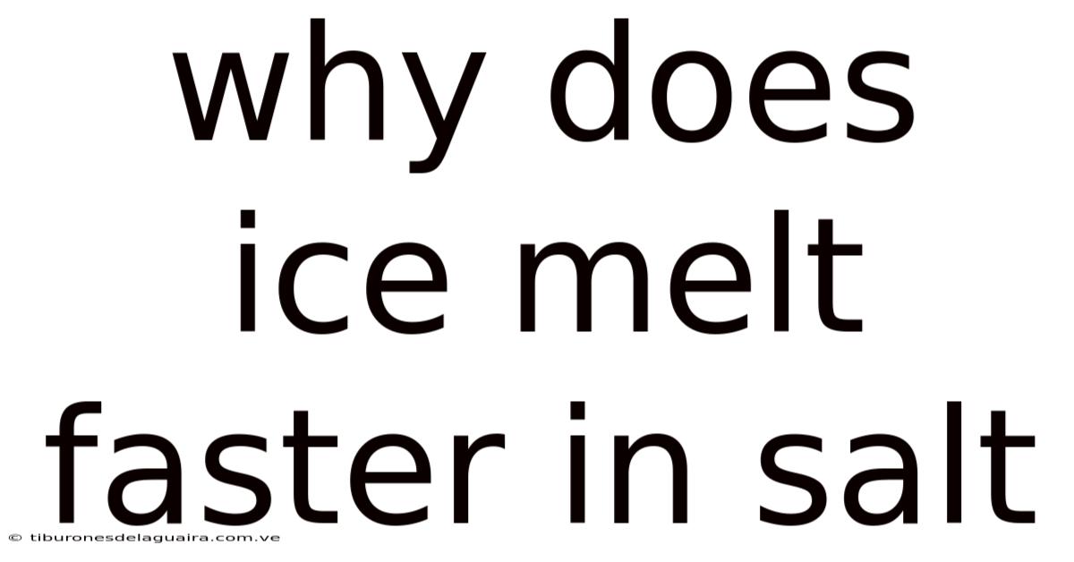Why Does Ice Melt Faster In Salt