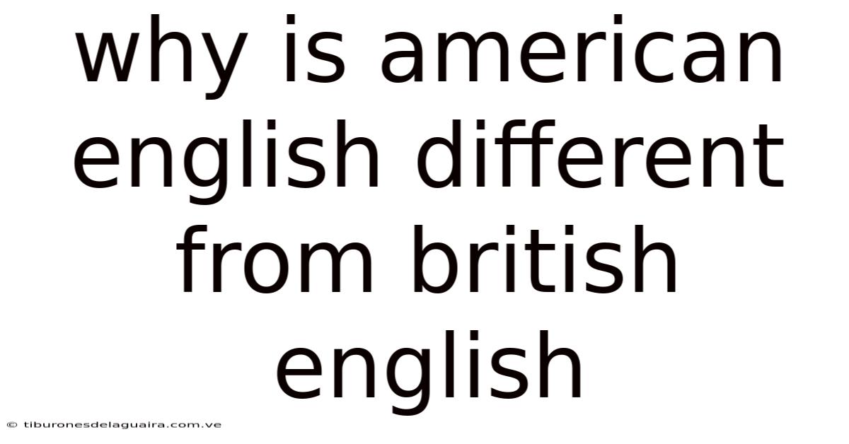 Why Is American English Different From British English