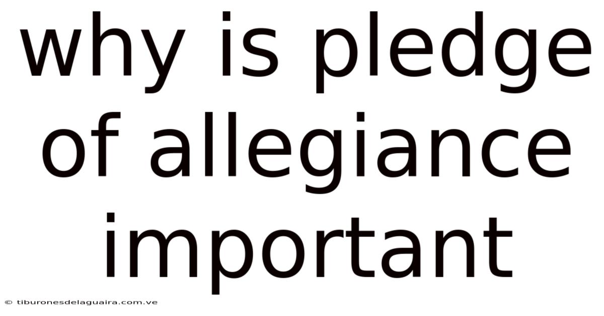 Why Is Pledge Of Allegiance Important