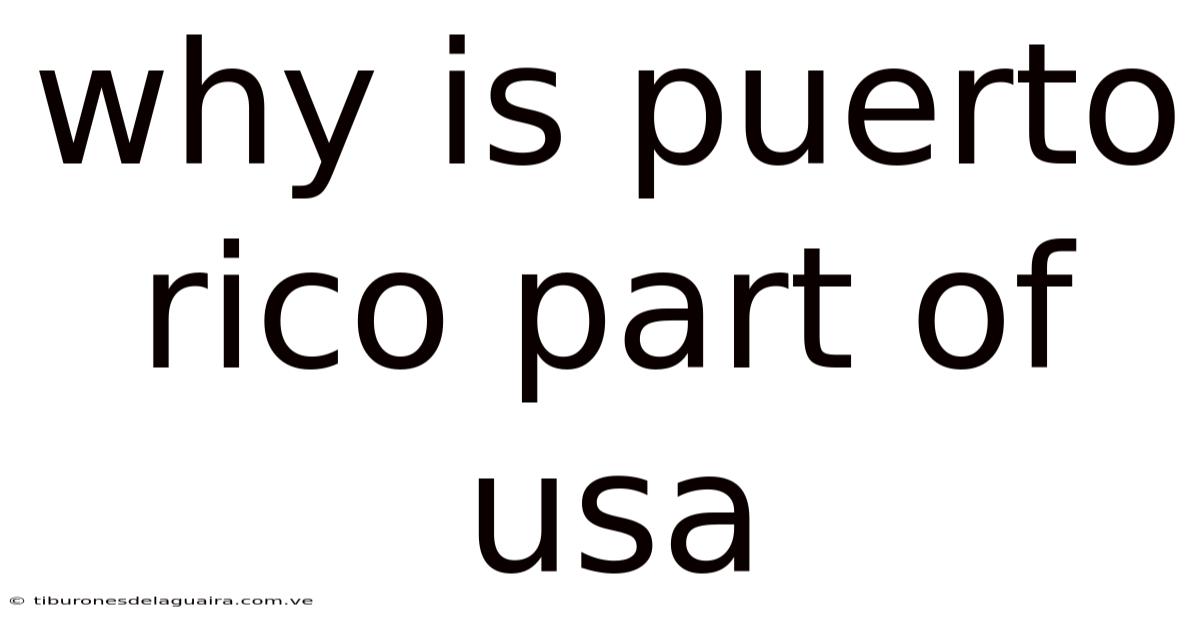Why Is Puerto Rico Part Of Usa
