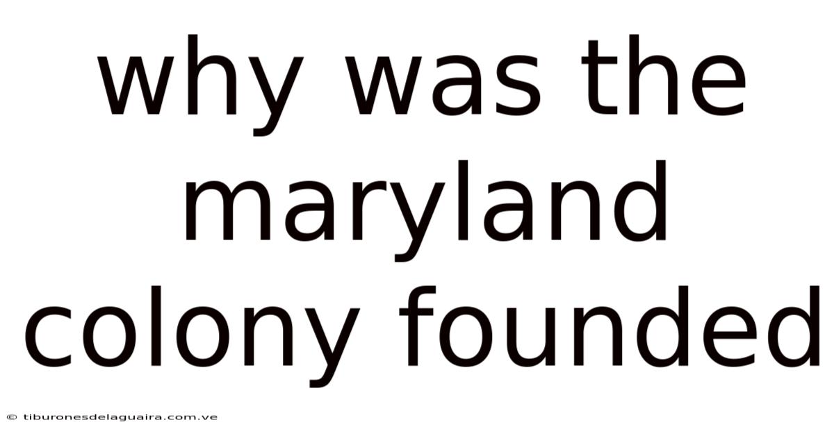 Why Was The Maryland Colony Founded