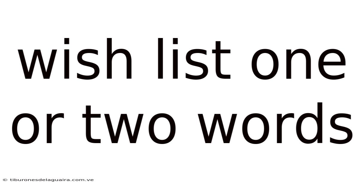 Wish List One Or Two Words