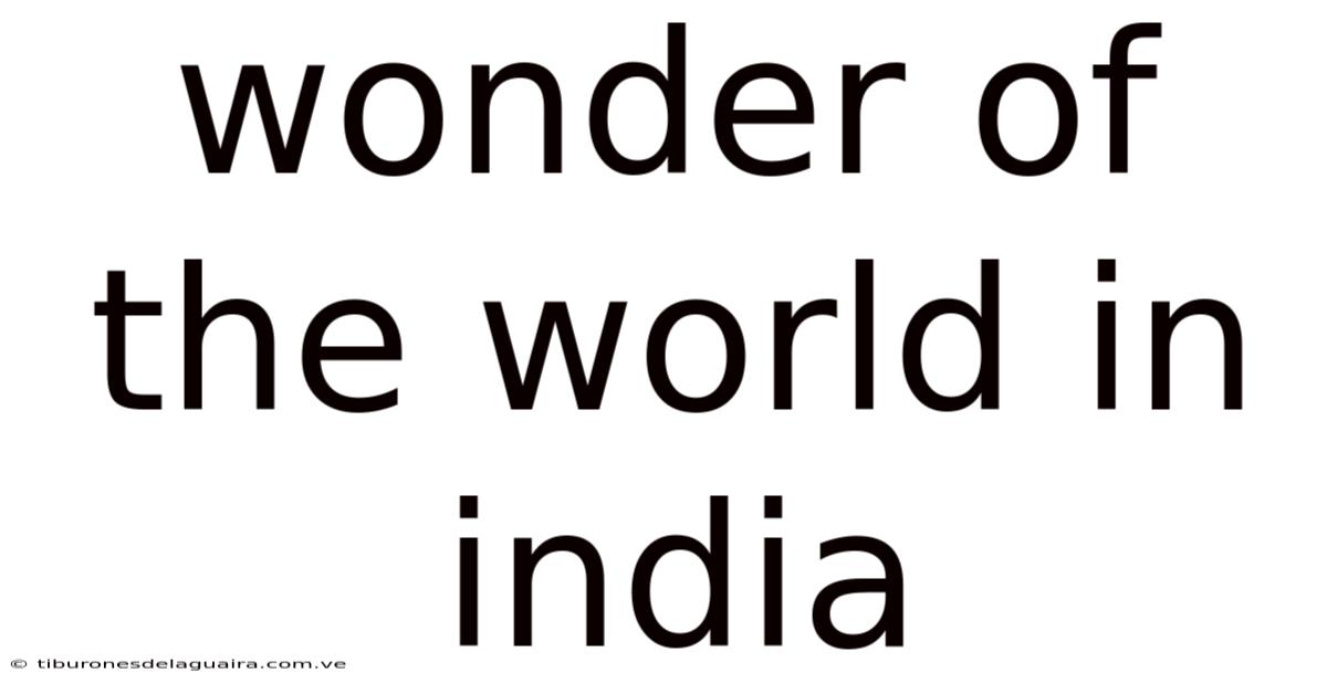Wonder Of The World In India
