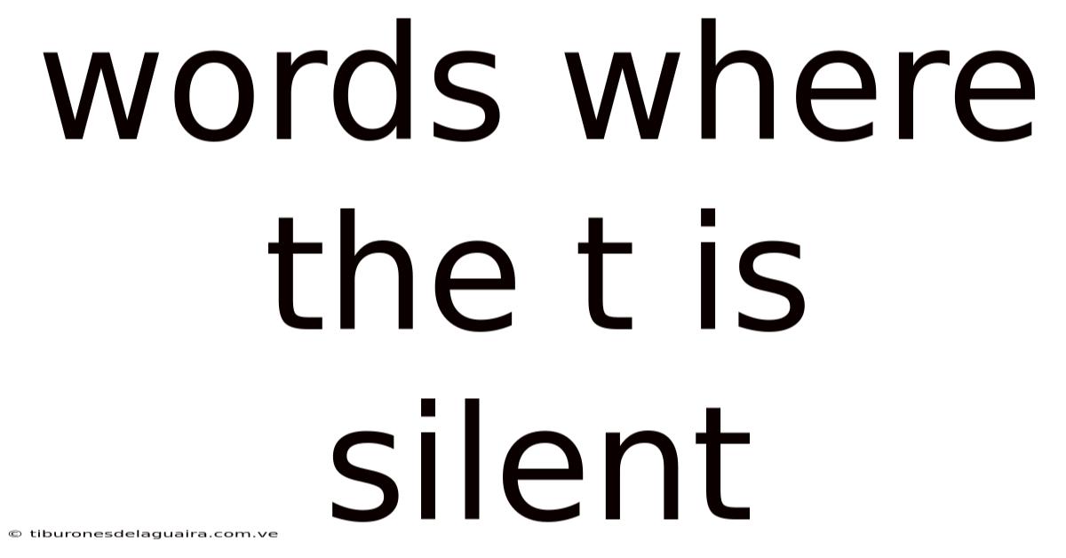 Words Where The T Is Silent