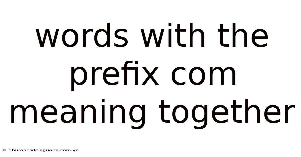 Words With The Prefix Com Meaning Together